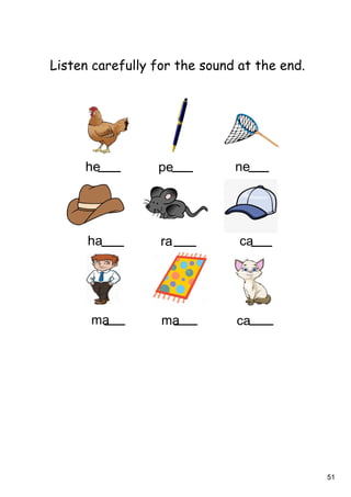 51
Listen carefully for the sound at the end.
he pe ne
ha ra
ma
ca
ma ca
 