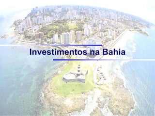 PETROBRAS




     Investimentos na Bahia




                              30
 