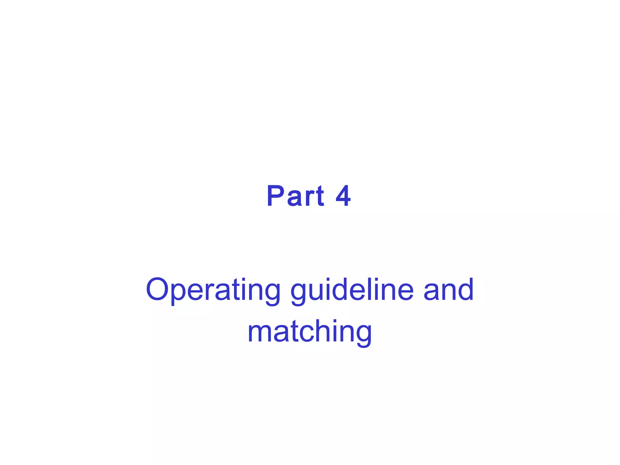 Part 4 Operating guideline and matching 