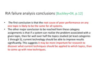 RIA failure analysis conclusions [Buckley+04, p.12]
• The first conclusion is that the root cause of poor performance on a...