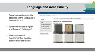 Language and Accessibility
• Crowdsourced content is
collected in the language of
the contributor
• Balance between Englis...