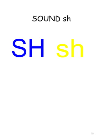 22
SOUND sh
SH sh
 