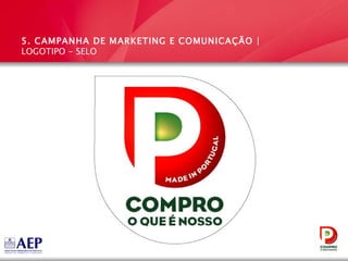 5.   CAMPANHA DE MARKETING E COMUNICAÇÃO |  LOGOTIPO - SELO 