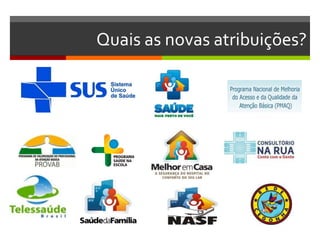Quais as novas atribuições?
 