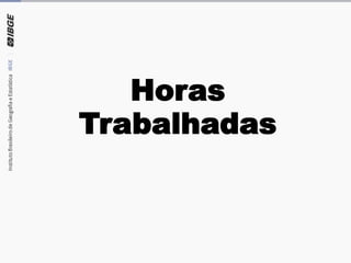 Horas
Trabalhadas
 
