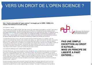 VERS UN DROIT DE L’OPEN SCIENCE ? 
PAS UNE SIMPLE 
EXCEPTION AU DROIT 
D’AUTEUR… 
MAIS UN PRINCIPE DE 
LIBERTÉ A PART 
ENTIÈRE… 
 