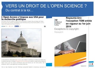 VERS UN DROIT DE L’OPEN SCIENCE ? 
Du contrat à la loi… 
Royaume-Uni: 
l’exception TDM entrée 
en vigueur au 1er juin 
2014 
 