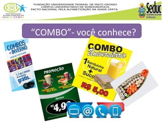 “COMBO”- você conhece? 
 