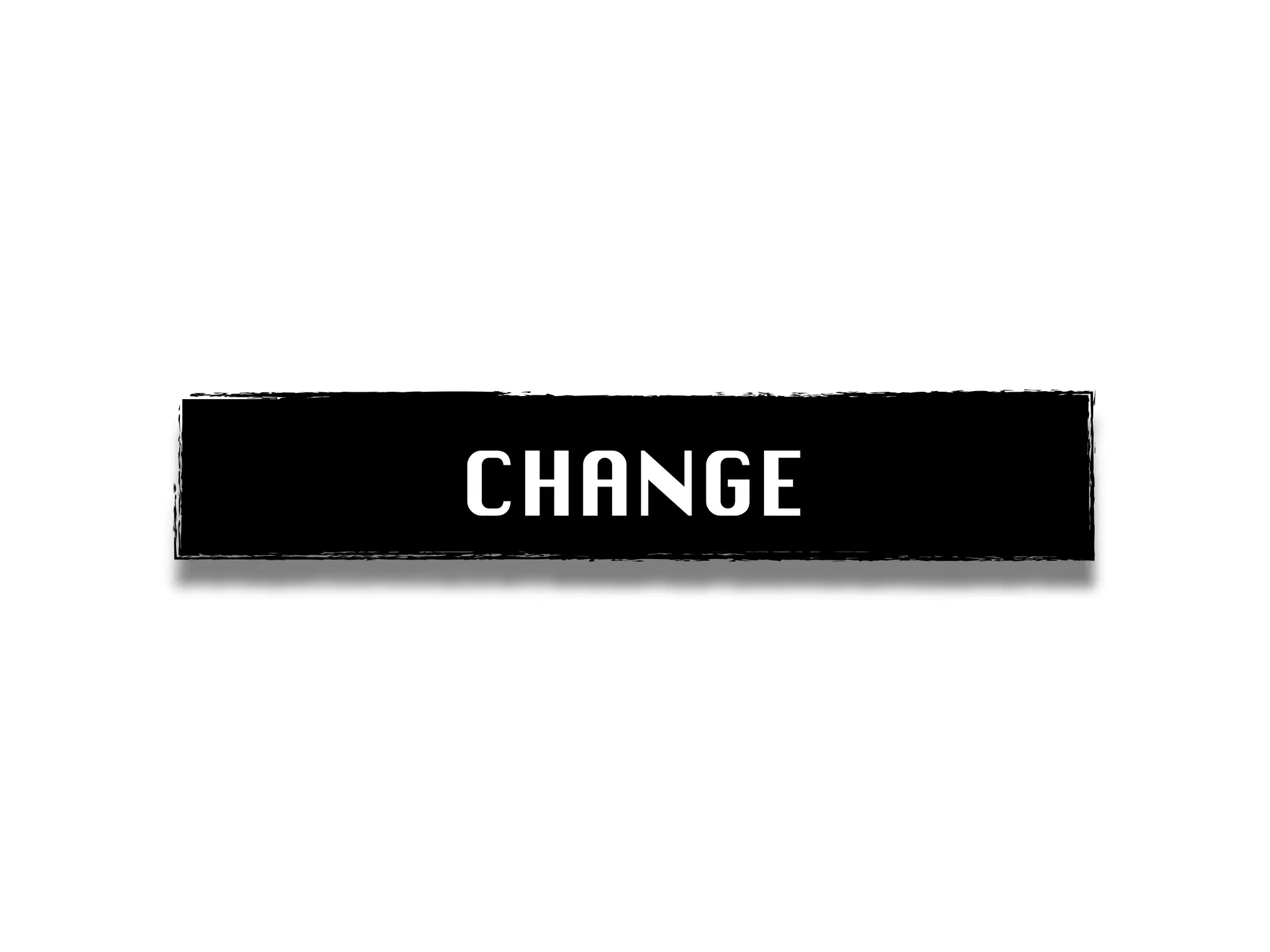 CHANGE
 