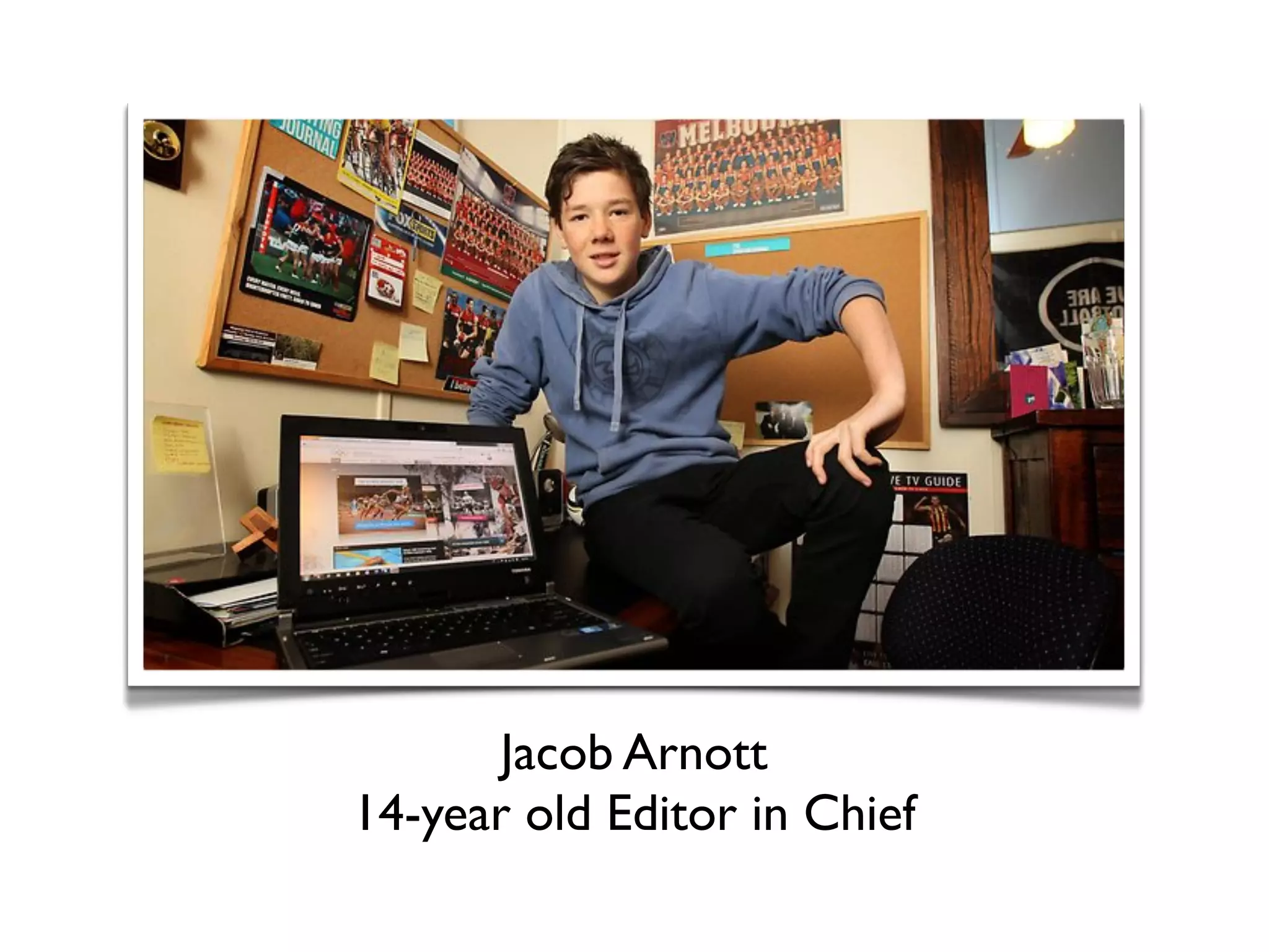 Jacob Arnott
14-year old Editor in Chief
 