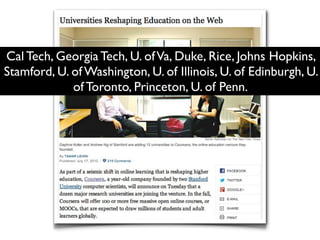 Cal Tech, Georgia Tech, U. of Va, Duke, Rice, Johns Hopkins,
Stamford, U. of Washington, U. of Illinois, U. of Edinburgh, U.
             of Toronto, Princeton, U. of Penn.
 