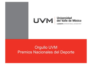 Orgullo UVM
Premios Nacionales del Deporte
 