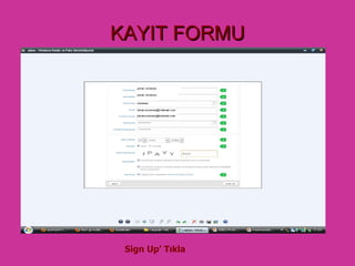 KAYIT FORMU Sign Up’ Tıkla 
