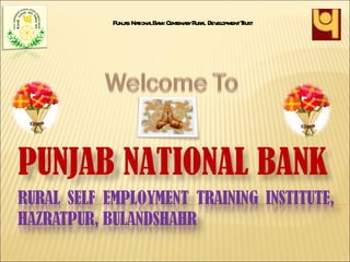 Punjab National Bank Centenary Rural  Development Trust PUNJAB NATIONAL BANK 
