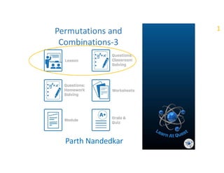 Permutations and
Combinations-3
1
Parth Nandedkar
 