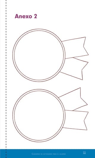 Cuaderno de actividades para el alumno
Anexo 2
93
 
