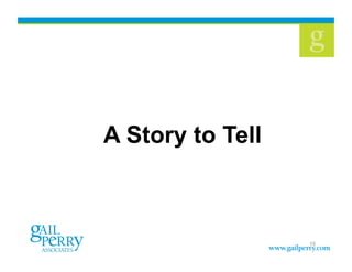 A Story to Tell



                  15
 