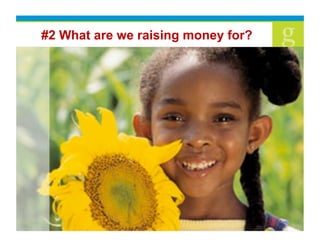 #2 What are we raising money for?
 