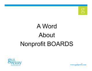 A Word
     About
Nonprofit BOARDS

                   24
 