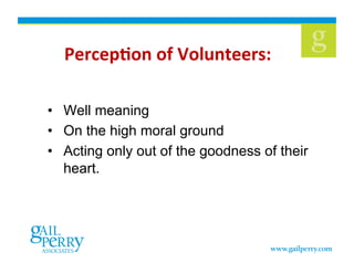 -*.<*8J'(#'4#I'5/(+**.&,
                         #

•  Well meaning
•  On the high moral ground
•  Acting only out of the goodness of their
   heart.
 