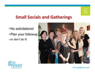 #U)755#U'<%75(0#B7+?*.%(A&#

• No solicitations!
• Plan your followup
– or don’t do it!
 