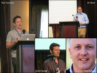 Rian Gauvreau Zvi Band 
David Hassell Todd Varland 
 
