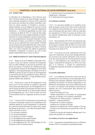 sur les PMA 
 
1.3 FINANCES PUBLIQUES 
1.3.1 En dépit du contexte international difficile, la dynamique de croissance enregistrée au 
cours des dix dernières années a favorisé une gestion budgétaire globalement satisfaisante. 
Dans le cadre du Programme d’Appui à la Modernisation des Finances Publiques (PAMFIP), 
le cycle budgétaire et la gestion de la trésorerie ont été améliorés pour assurer la qualité des 
investissements publics et le financement des services sociaux, et limiter la part importante de 
dépenses extrabudgétaires (25 % du budget). Plus récemment en novembre 2012, la Loi 
organique relative aux Lois de finance qui date de 1962, a été toilettée et adoptée par le 
Gouvernement, avec pour souci de moderniser et renforcer la performance de la gestion des 
finances publiques. Cependant, des faiblesses subsistent encore en matière de mobilisation 
des recettes fiscales, mais également de contrôle budgétaire3. 
1.3.2 En termes de ressources budgétaires, les revenus du pétrole représentent en moyenne 
annuelle près de 80% des recettes du budget de l’État. Actuellement, les recettes hors pétrole 
ne représentent que 13 % du PIB et ne permettent au mieux que de couvrir la masse salariale. 
La faible pression fiscale qui se situe à près de 8% en retrait de dix points de la norme 
CEMAC, explique cette situation. De même, l'aide extérieure, l’autre source de financement 
de la croissance, a baissé au cours des trois dernières années. Selon l’OCDE4, le montant total 
net d’APD (Aide Publique au Développement) programmable pour le Tchad au cours de la 
période 2009-2011, tous donateurs confondus, était de 251 millions de dollars américains en 
%%%%%%%%%%%%%%%%%%%%%%%%%%%%%%%%%%%%%%%%%%%%%%%%%%%%%%%%%%%%% 
% 
2 Chiffres calculés à partir des données tirées du rapport FMI sur le Tchad, juin 2011 et des agrégats FMI-Tchad, Mission 
avril 2009. 
0%3%7389%:5;%:75=;5;%33=9%?8:?==3=@5A5=9%B)#(CD%8578;5=93E9%5=%-./.D%%F%:5;%:75=;5;%GE=3=@5;%;H8%85;;?H8@5;% 
E=98E5H85;D%;?E9%ID0%J%:H%!'K%L?8;%798?M5%59%M3%7389%:5;%A38@L;%:5%48%N%48%93E5=9%:5%OI%J%5=%-./.D%@?=985%62%J%5=% 
 