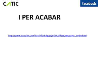 I PER ACABAR                        :




http://www.youtube.com/watch?v=BdgqsrymZDU&feature=player_embedded
 