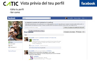 Vista prèvia del teu perfil
-Edita tu perfil
-Ver como
 