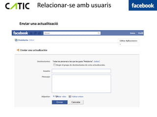 Relacionar-se amb usuaris

Enviar una actualització
 