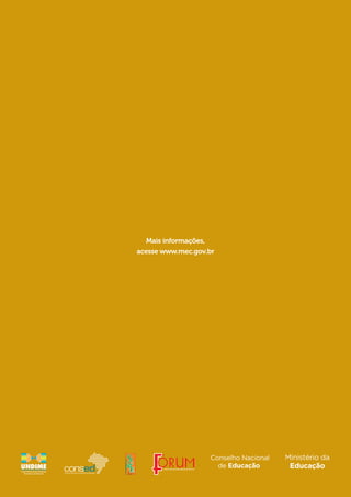 Mais informações, 
acesse www.mec.gov.br 
G O V E R N O G F Ministério Ministério da 
da 
Educação 
Educação 
G O V E R N O Conselho Nacional 
G G O O V V E E R R N N O O F F E Ministério Ministério da 
da 
Ministério da 
Educação 
Educação 
Educação 
de Educação 
