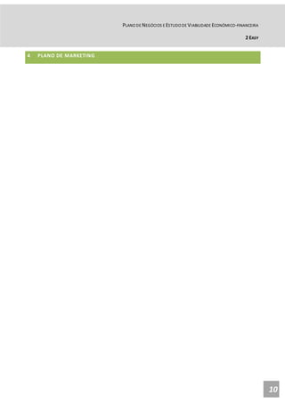 PLANO DE NEGÓCIOS E ESTUDO DE VIABILIDADE ECONÓMICO-FINANCEIRA
2 EASY
10
4 PLANO DE MARKETING
 