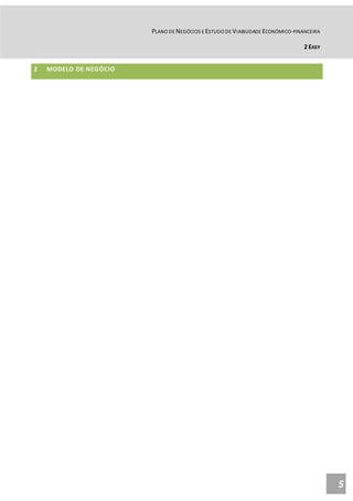 PLANO DE NEGÓCIOS E ESTUDO DE VIABILIDADE ECONÓMICO-FINANCEIRA
2 EASY
5
2 MODELO DE NEGÓCIO
 