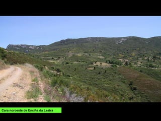 Cara noroeste de Enciña da Lastra
 