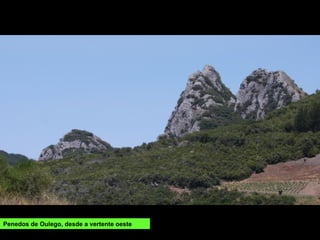 Penedos de Oulego, desde a vertente oeste
 