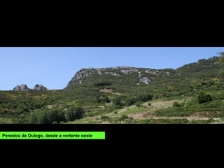 Penedos de Oulego, desde a vertente oeste
 