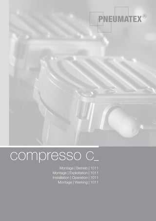 compresso C_
Montage | Betrieb | 1011
Montage | Exploitation | 1011
Installation | Operation | 1011
Montage | Werking | 1011

 