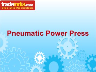 Pneumatic Power Press
 
