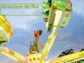 Atraccions de fira
 