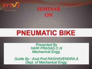 Presented By
HARI PRASAD.C.N
Mechanical Engg.
Guide By : Asst.Prof.RAGHAVENDRA.A
Dept. of Mechanical Engg.
SEMINAR
ON
 