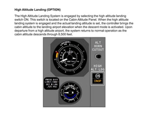 LIMITATIONS Pressurization
The maximum cabin differential pressure (relief valves) is 9.1 psi.
Non–AFM Operational Informa...