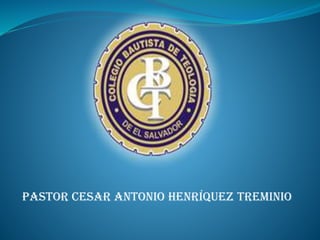 Pastor Cesar Antonio Henríquez Treminio
 