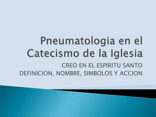 Pneumatologia en el catecismo de la iglesia Catolica 