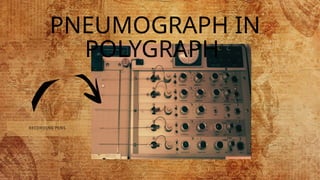 Pneumo Module Polygraphy Development and Role of Pneumograph in Polygraph Technology | PPTX
