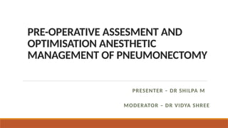 Pneumonectomy Anesthesia pre assessment optimization | PPTX