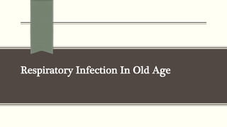 Respiratory Infection In Old Age
 