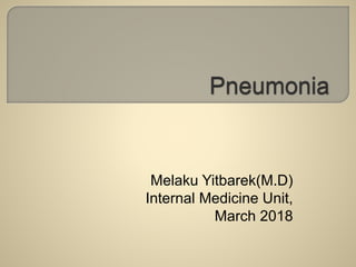 Melaku Yitbarek(M.D)
Internal Medicine Unit,
March 2018
 