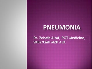 Dr. Zohaib Altaf, PGT Medicine,
SKBZ/CMH MZD AJK
 