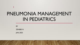 Pneumonia management in pediatrics.pptx