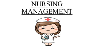 NURSING
MANAGEMENT
 